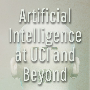 Artificial Intelligence at UCI and Beyond